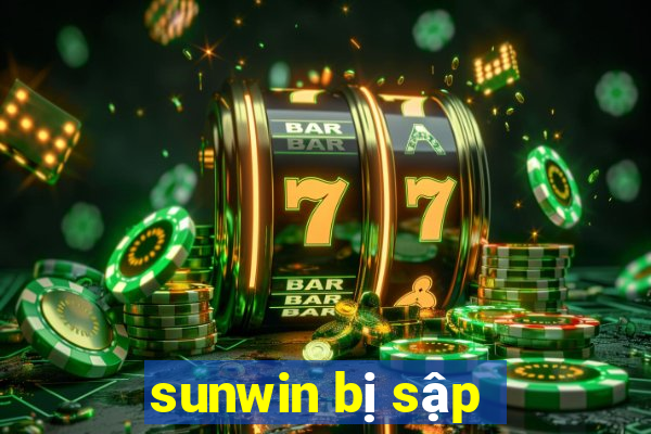 sunwin bị sập