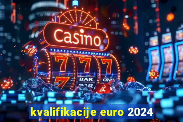 kvalifikacije euro 2024