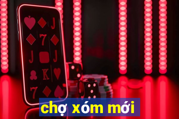 chợ xóm mới