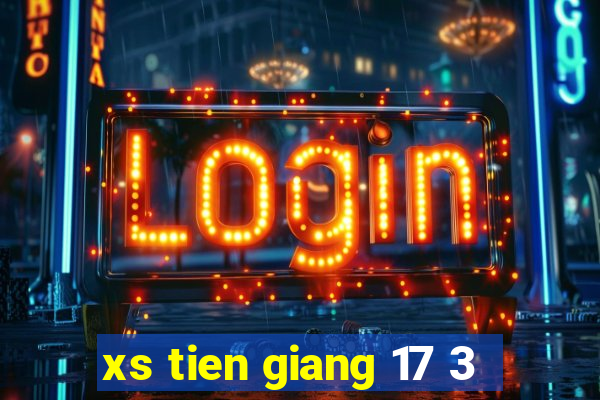 xs tien giang 17 3