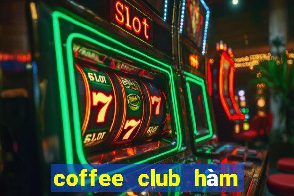 coffee club hàm cá mập