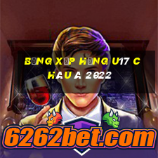 bảng xếp hạng u17 châu á 2022