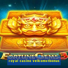 royal casino velkomstbonus