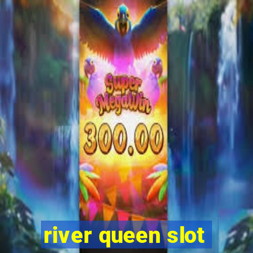 river queen slot