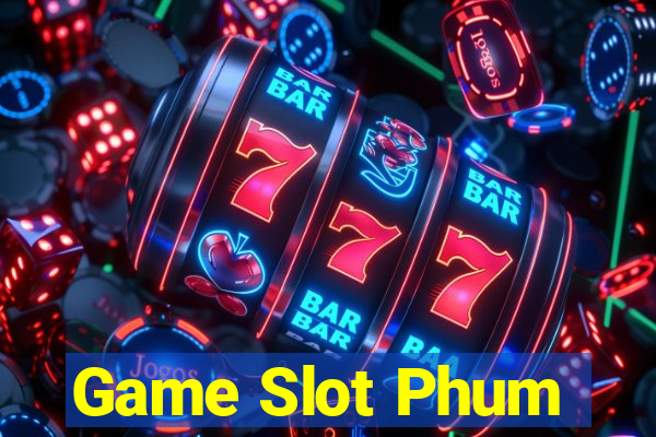 Game Slot Phum