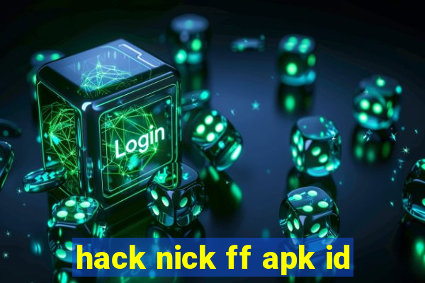 hack nick ff apk id