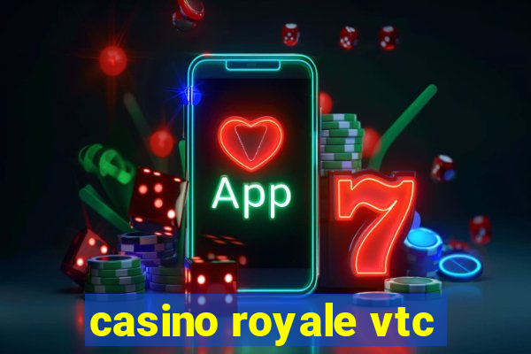 casino royale vtc