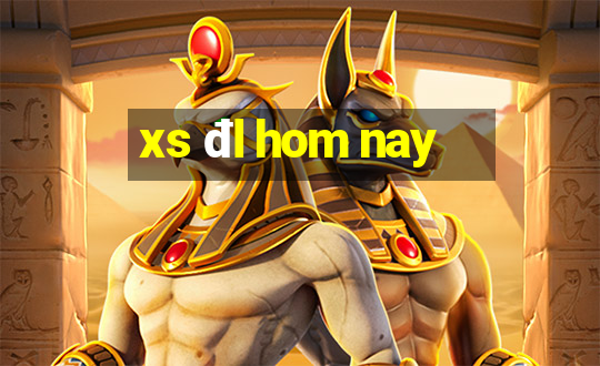 xs đl hom nay