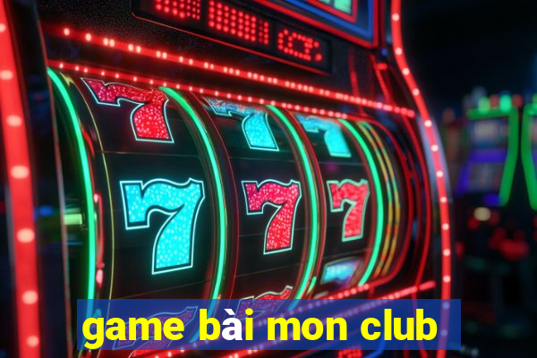 game bài mon club