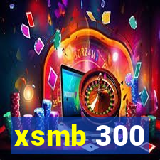 xsmb 300