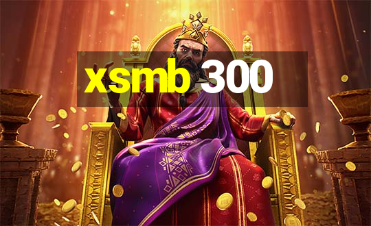 xsmb 300