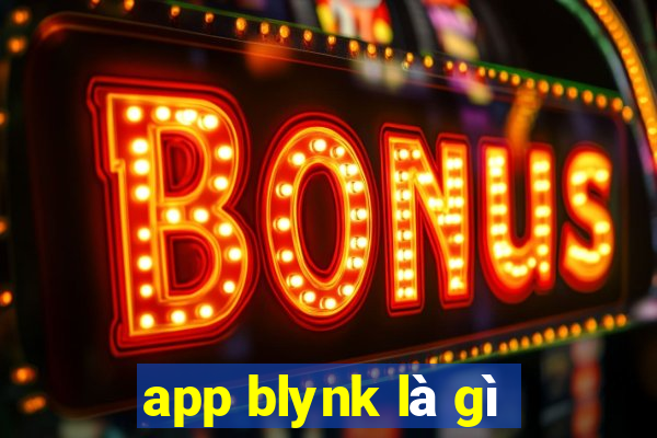 app blynk là gì