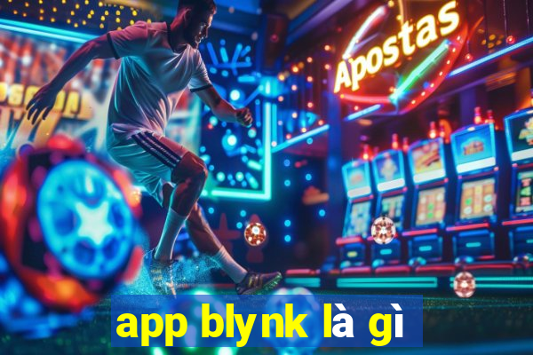 app blynk là gì