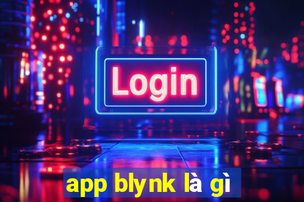 app blynk là gì