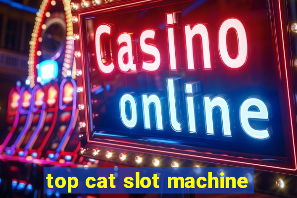 top cat slot machine