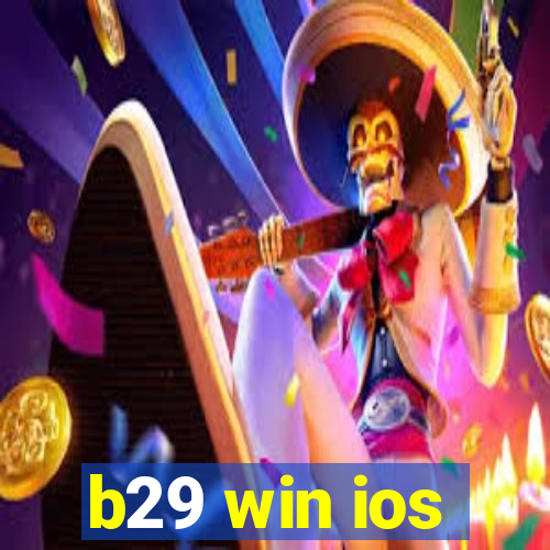 b29 win ios