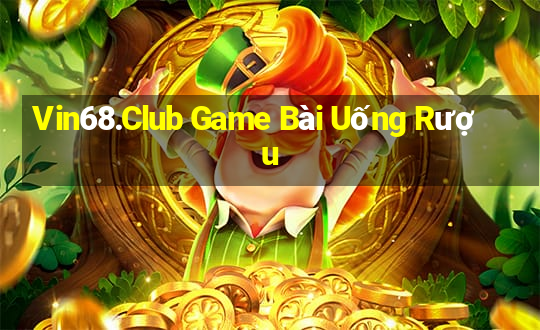 Vin68.Club Game Bài Uống Rượu