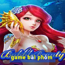 game bài phỏm