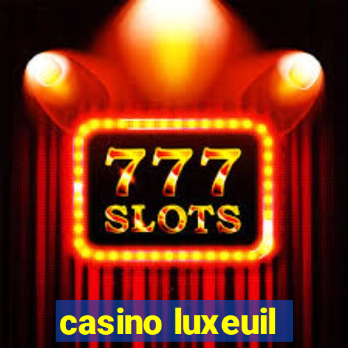 casino luxeuil