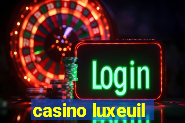 casino luxeuil