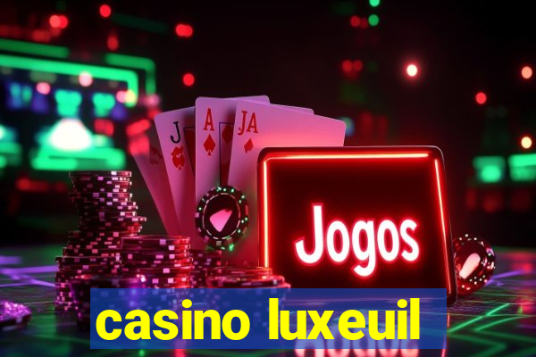 casino luxeuil