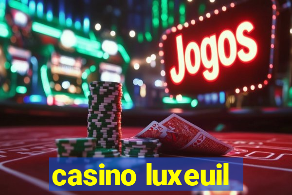 casino luxeuil