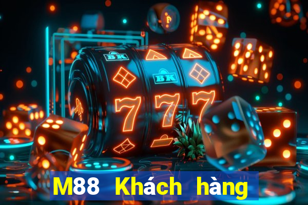 M88 Khách hàng Đinh Long