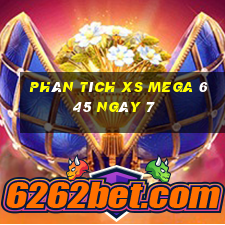 Phân tích XS Mega 6 45 ngày 7