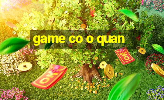 game co o quan