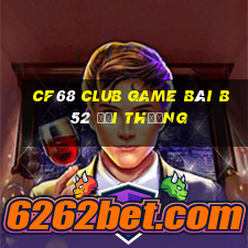 Cf68 Club Game Bài B52 Đổi Thưởng