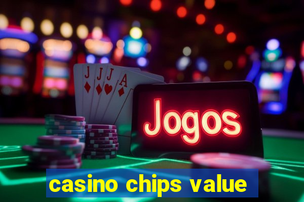 casino chips value