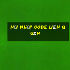 nơi nhập code liên quân