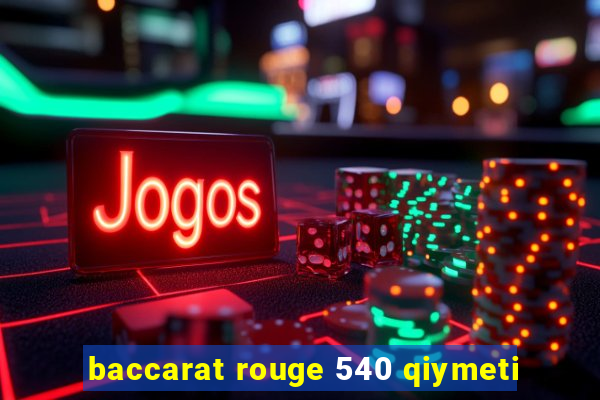 baccarat rouge 540 qiymeti