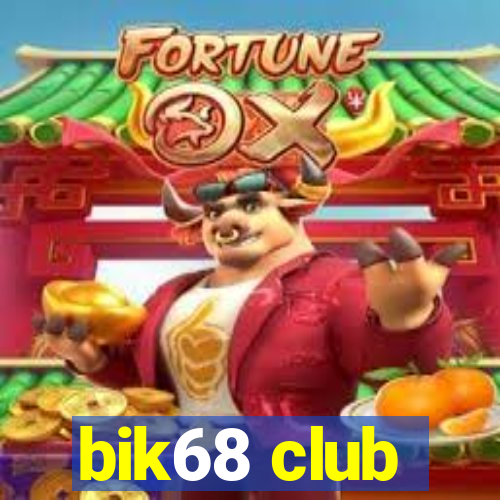 bik68 club