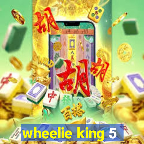 wheelie king 5