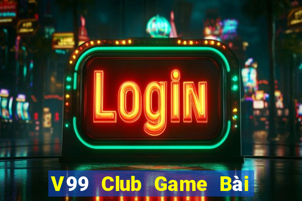 V99 Club Game Bài Giải Trí