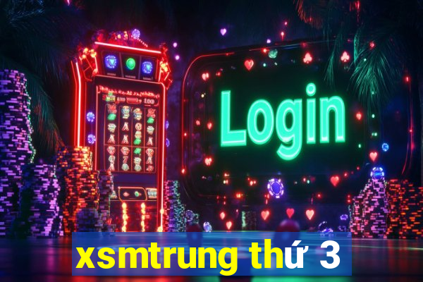 xsmtrung thu 3