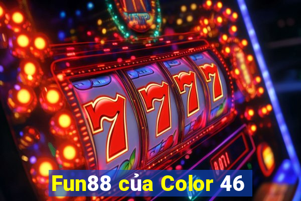 Fun88 của Color 46