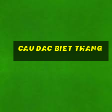 cau dac biet thang