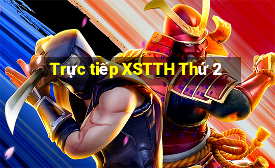 Trực tiếp XSTTH Thứ 2