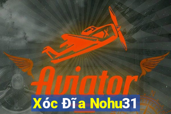 Xóc Đĩa Nohu31