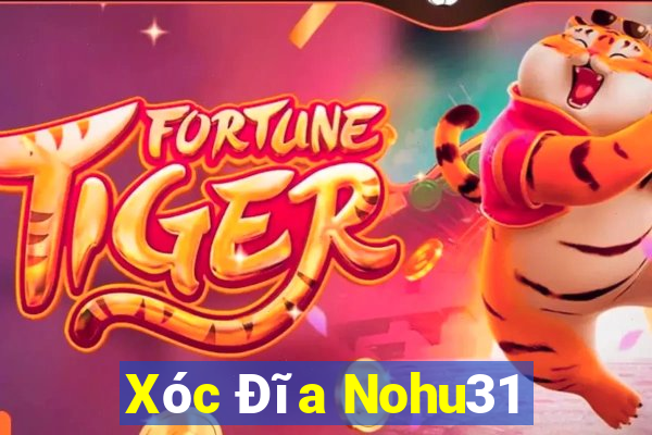 Xóc Đĩa Nohu31