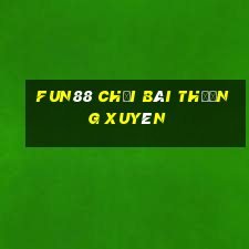 Fun88 chơi bài thường xuyên