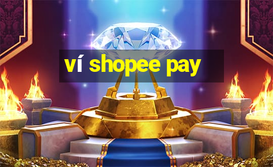 ví shopee pay