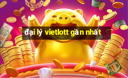 đại lý vietlott gần nhất