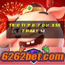 Trực tiếp kết quả XSST ngày 14