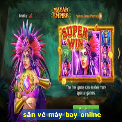 săn vé máy bay online