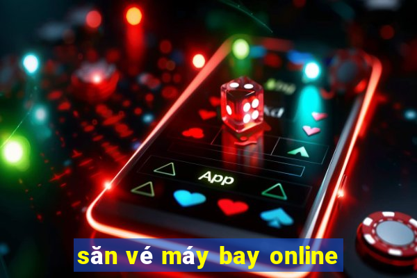 săn vé máy bay online