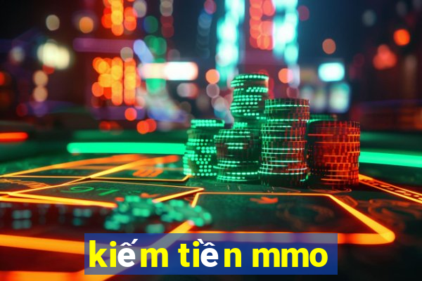 kiếm tiền mmo