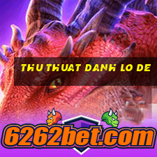 thu thuat danh lo de